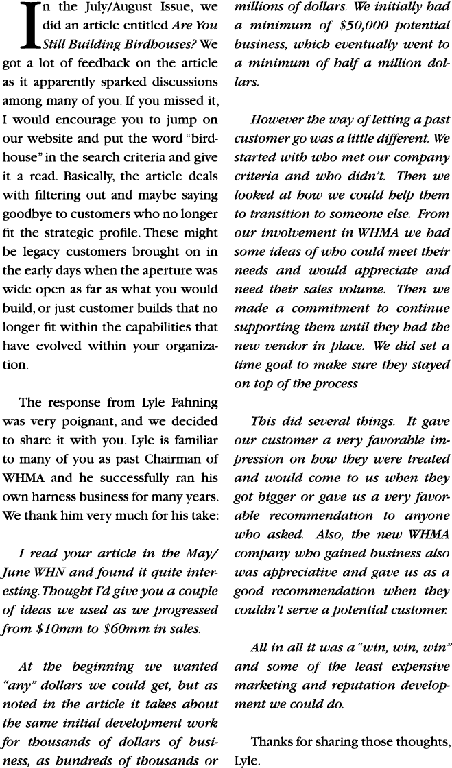 In the July/August Issue, we did an article entitled Are You Still Building Birdhouses? We got a lot of feedback on t...