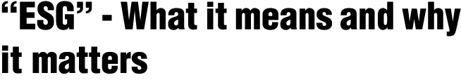 “ESG” What it means and why it matters