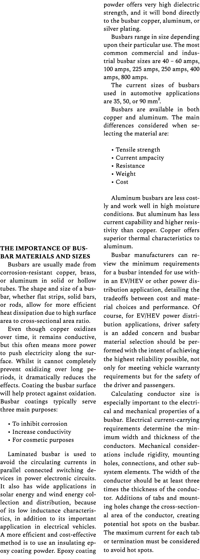THE IMPORTANCE OF BUSBAR MATERIALS AND SIZES Busbars are usually made from corrosion resistant copper, brass, or alum...