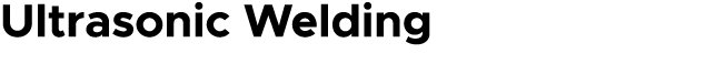 Ultrasonic Welding