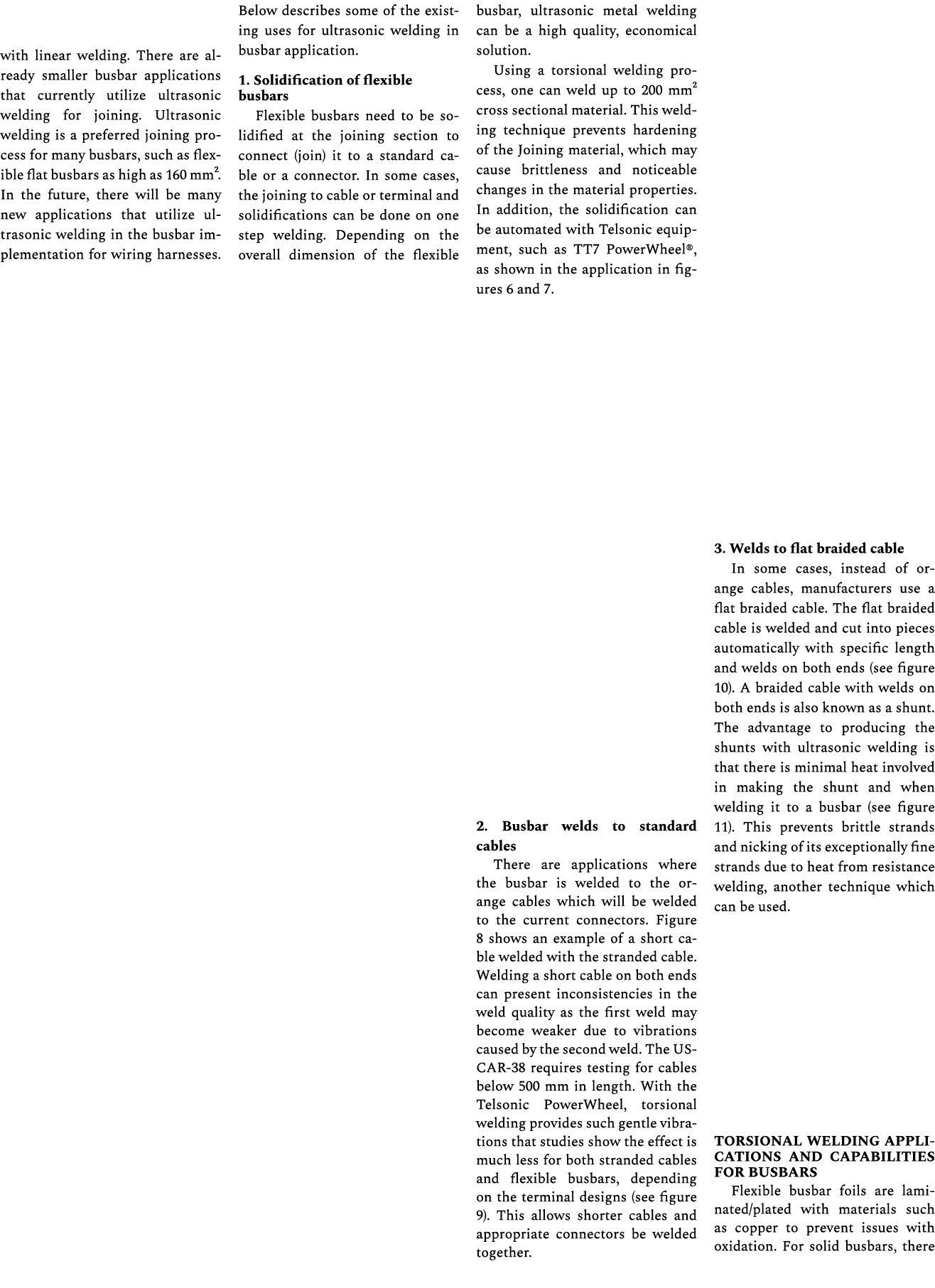 with linear welding. There are already smaller busbar applications that currently utilize ultrasonic welding for join...