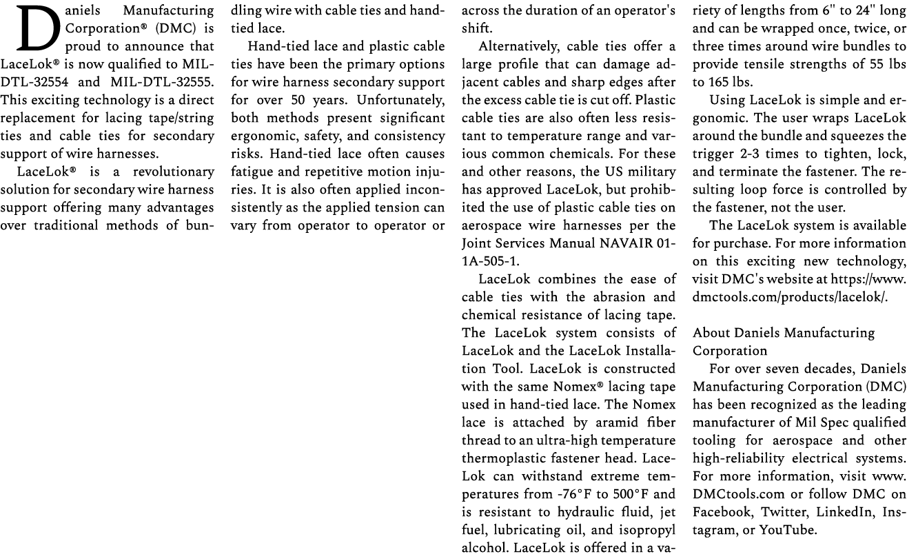 Daniels Manufacturing Corporation® (DMC) is proud to announce that LaceLok® is now qualified to MIL DTL 32554 and MIL...