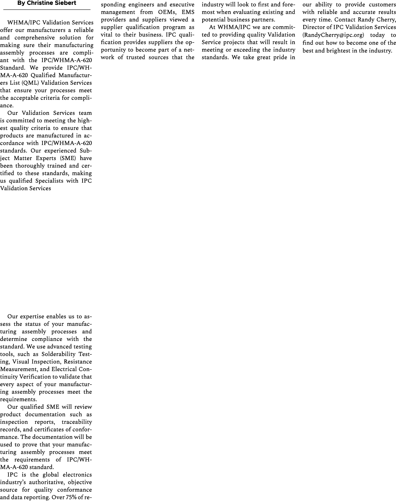 By Christine Siebert WHMA/IPC Validation Services offer our manufacturers a reliable and comprehensive solution for m...