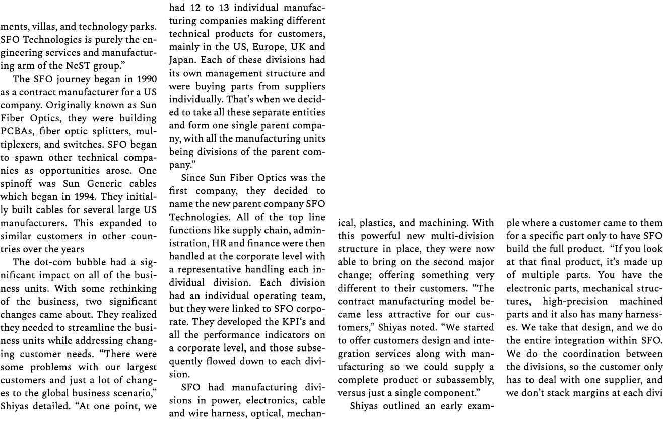 ments, villas, and technology parks. SFO Technologies is purely the engineering services and manufacturing arm of the...