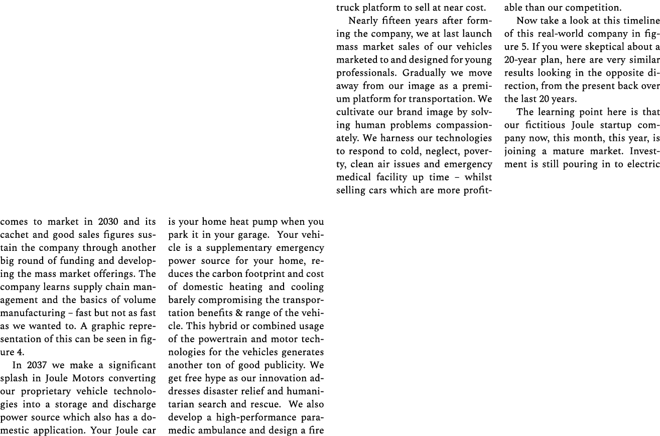 comes to market in 2030 and its cachet and good sales figures sustain the company through another big round of fundin...