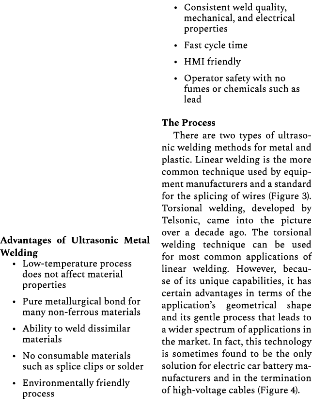 Advantages of Ultrasonic Metal Welding • Low temperature process does not affect material properties • Pure metallurg...