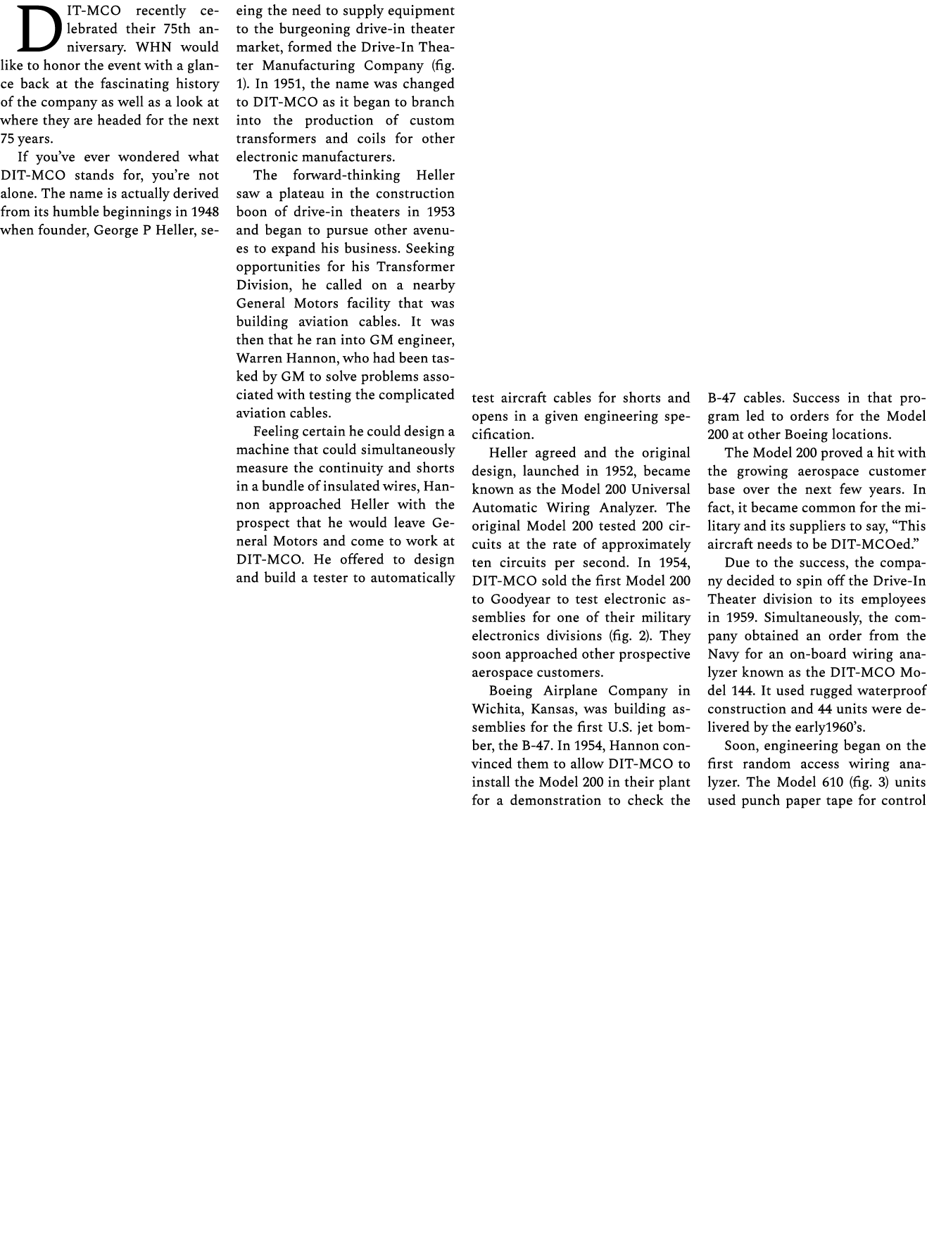 DIT MCO recently celebrated their 75th anniversary. WHN would like to honor the event with a glance back at the fasci...