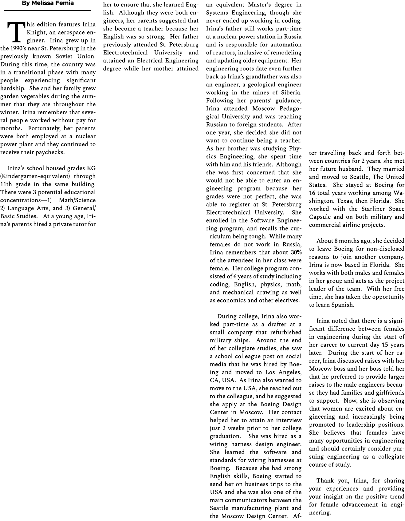 By Melissa Femia This edition features Irina Knight, an aerospace engineer. Irina grew up in the 1990’s near St. Pete...