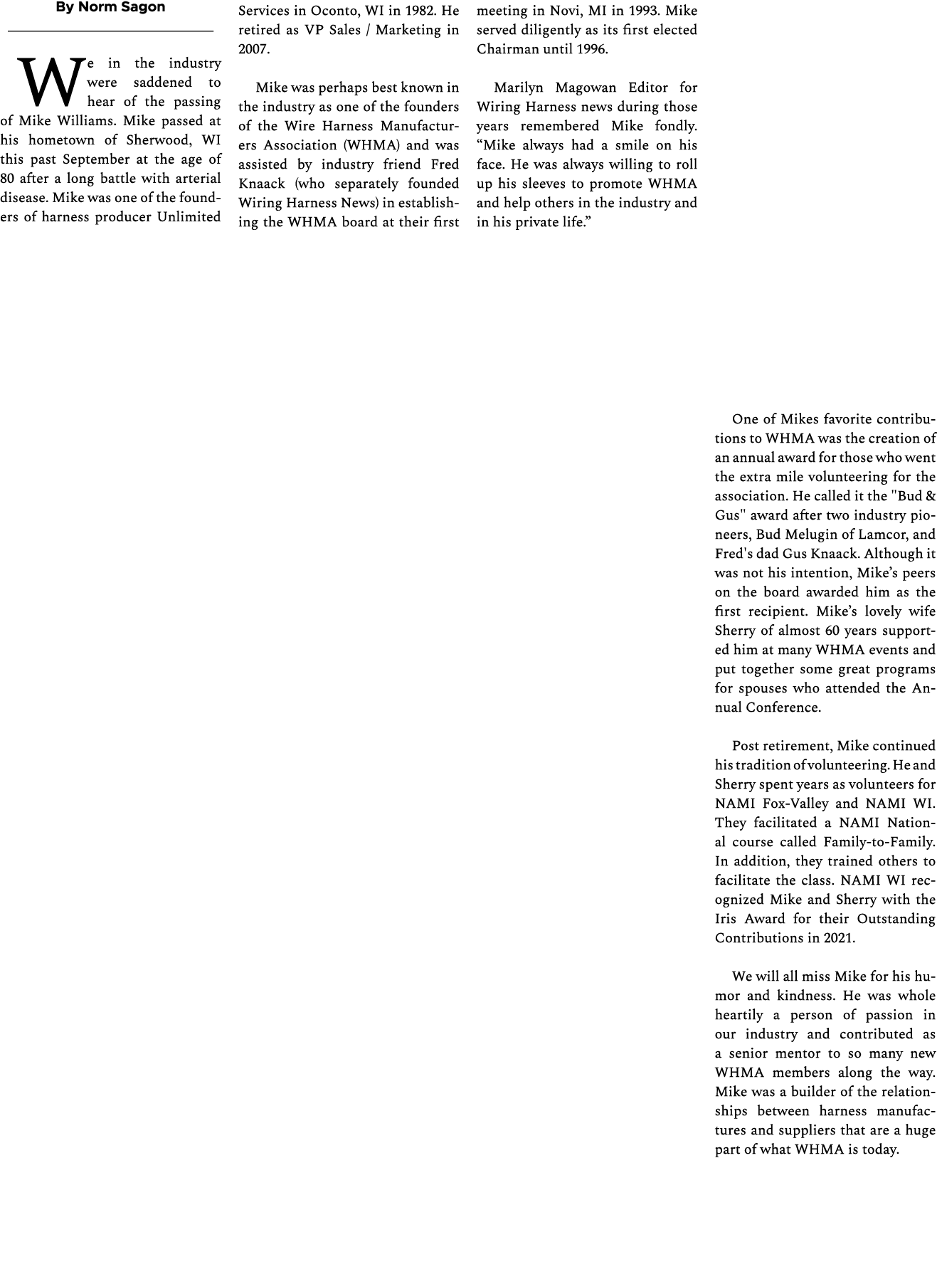By Norm Sagon We in the industry were saddened to hear of the passing of Mike Williams. Mike passed at his hometown o...