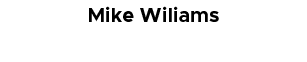Mike Wiliams