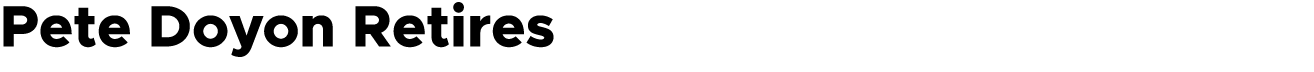 Pete Doyon Retires