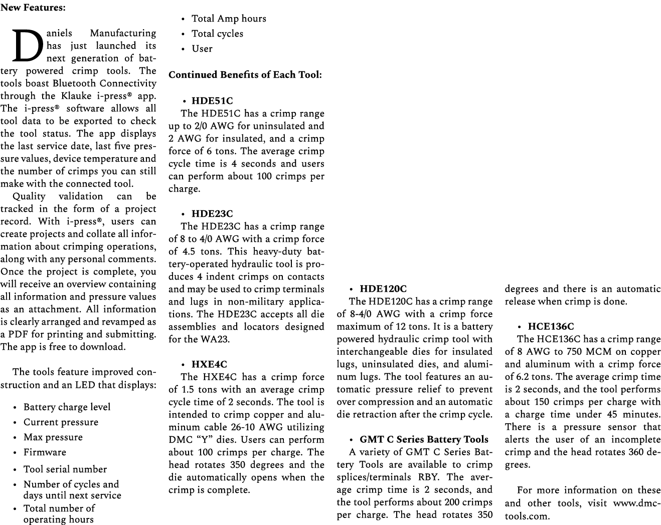 New Features: Daniels Manufacturing has just launched its next generation of battery powered crimp tools. The tools b...