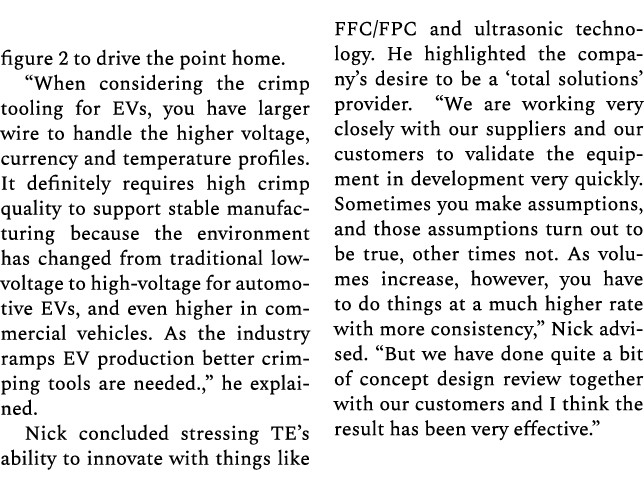 figure 2 to drive the point home. “When considering the crimp tooling for EVs, you have larger wire to handle the hig...
