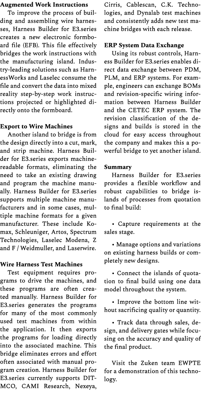 Augmented Work Instructions To improve the process of building and assembling wire harnesses, Harness Builder for E3....