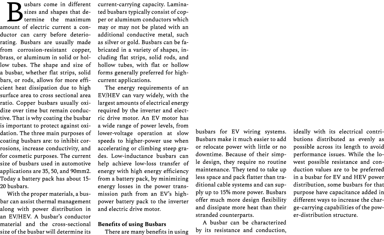 Busbars come in different sizes and shapes that determine the maximum amount of electric current a conductor can carr...