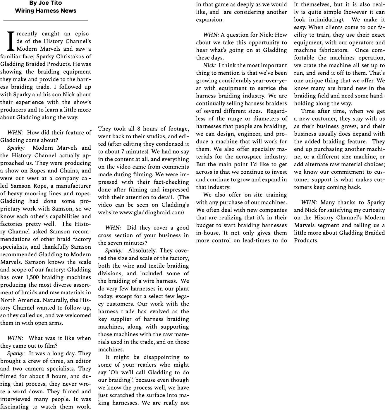 By Joe Tito Wiring Harness News I recently caught an episode of the History Channel’s Modern Marvels and saw a famili...