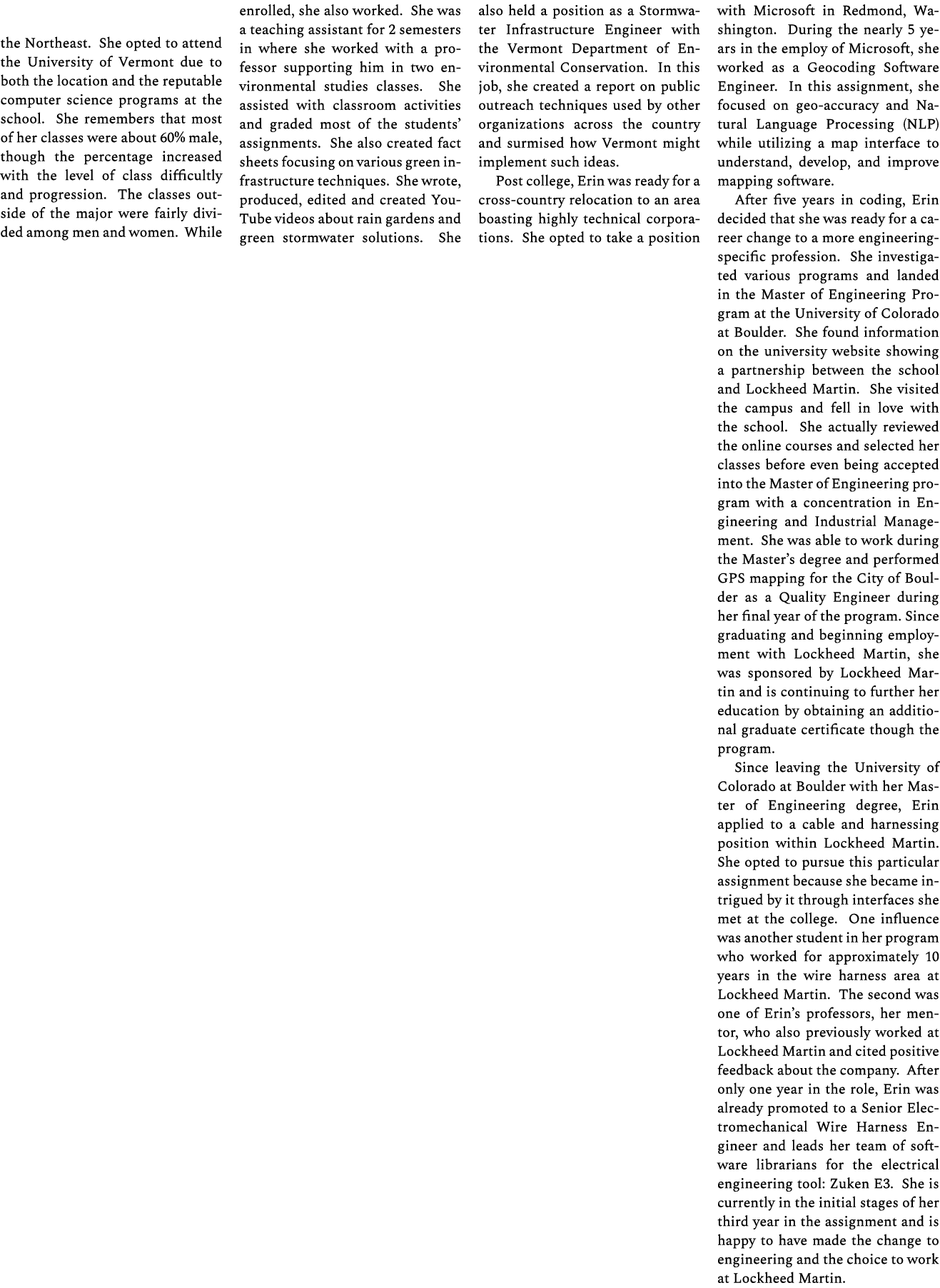 the Northeast. She opted to attend the University of Vermont due to both the location and the reputable computer scie...