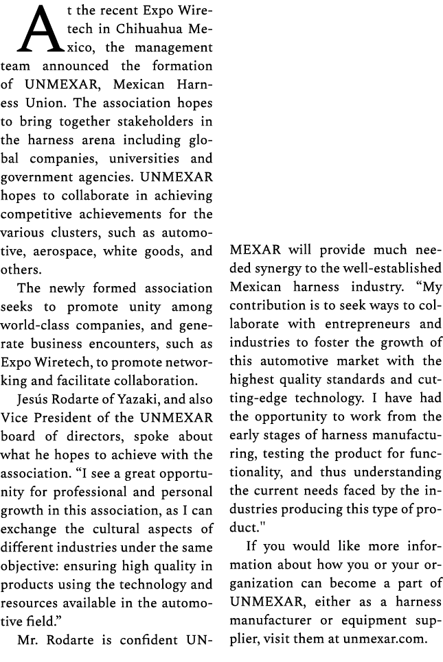 At the recent Expo Wiretech in Chihuahua Mexico, the management team announced the formation of UNMEXAR, Mexican Harn...