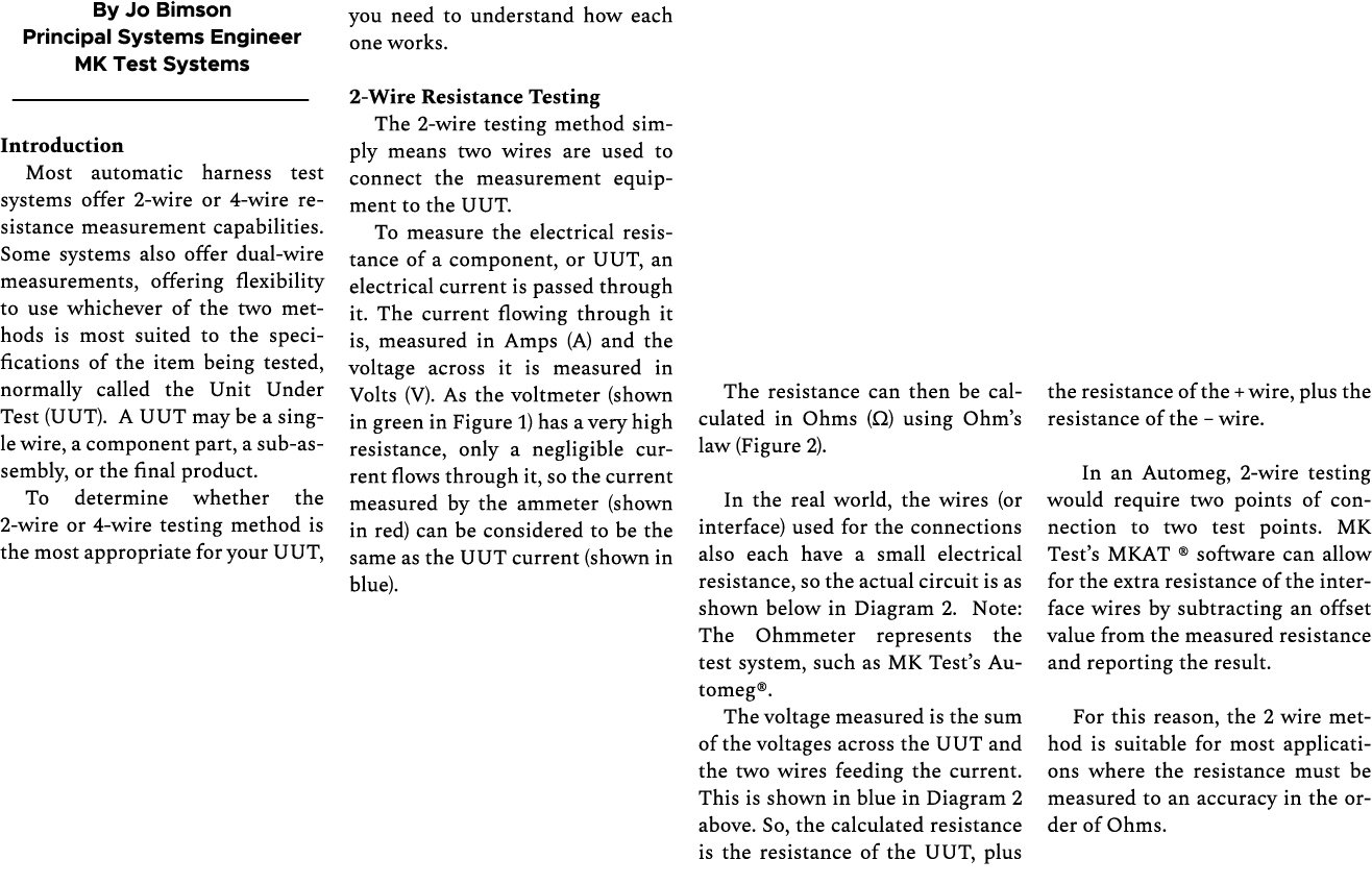 By Jo Bimson Principal Systems Engineer MK Test Systems Introduction Most automatic harness test systems offer 2 wire...