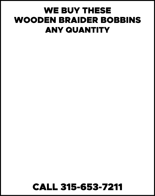  We Buy These Wooden Braider Bobbins Any Quantity Call 315 653 7211