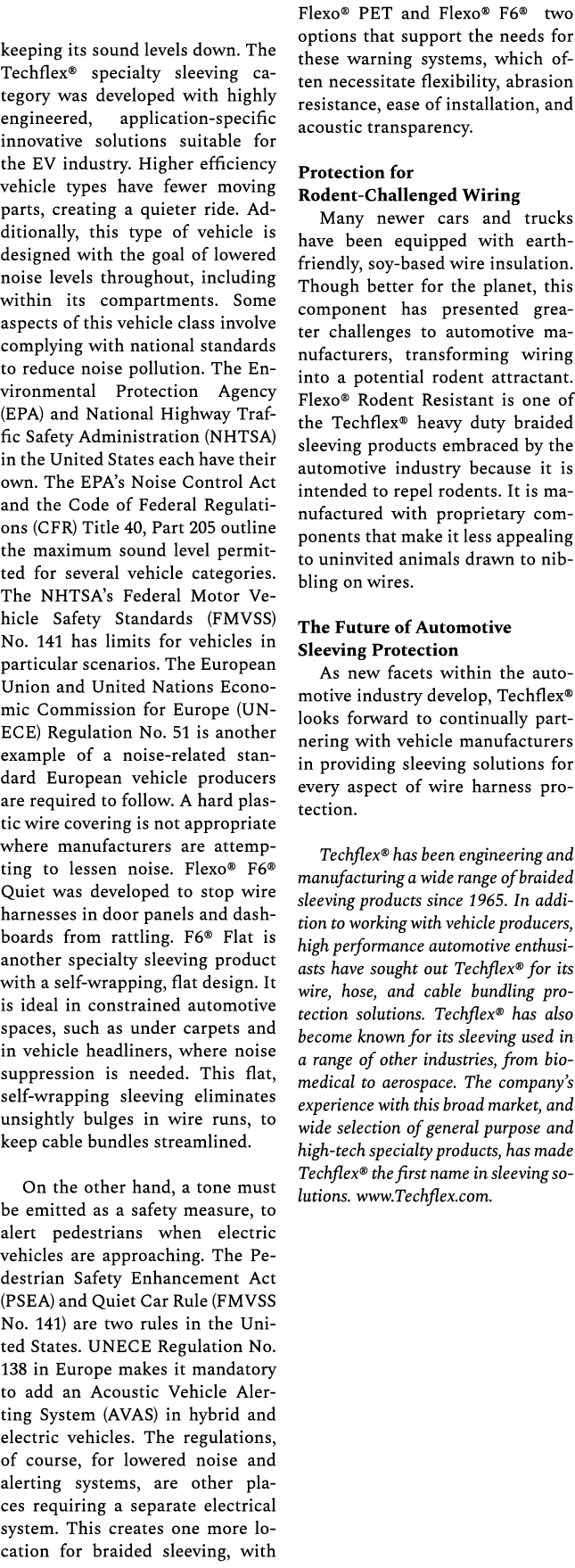 keeping its sound levels down. The Techflex® specialty sleeving category was developed with highly engineered, applic...