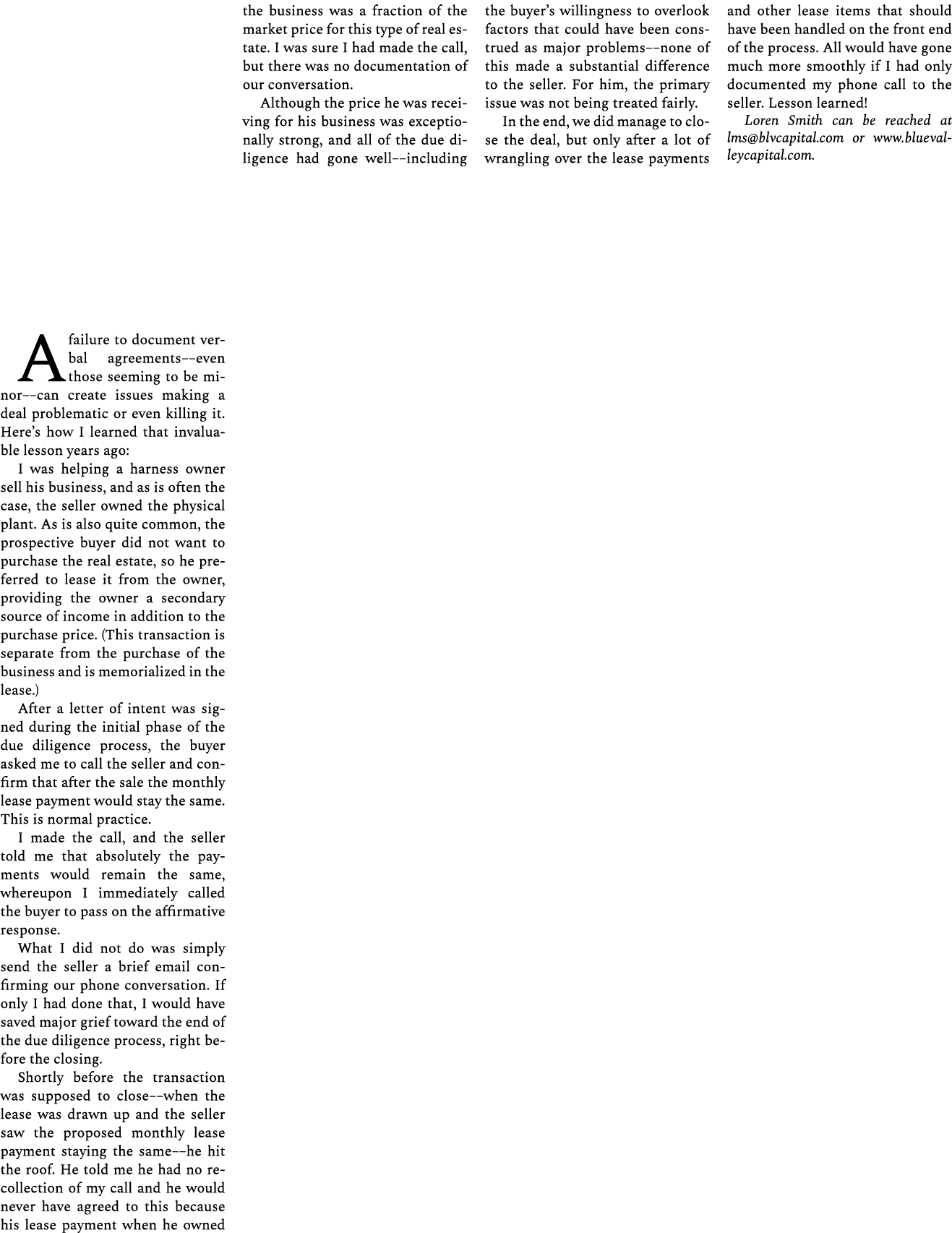 A failure to document verbal agreements––even those seeming to be minor––can create issues making a deal problematic ...