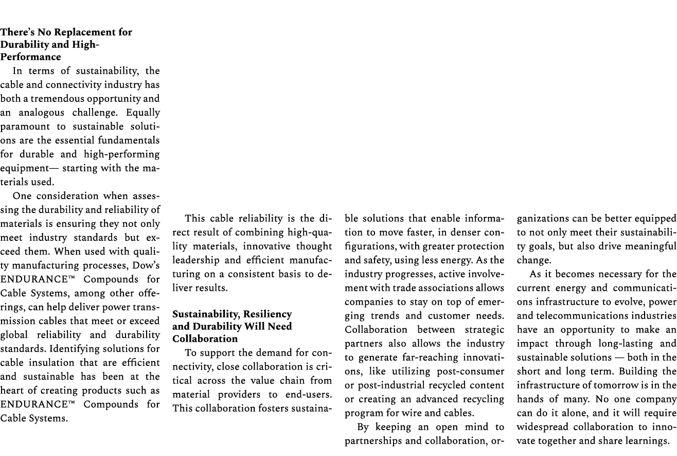 There’s No Replacement for Durability and High Performance In terms of sustainability, the cable and connectivity ind...