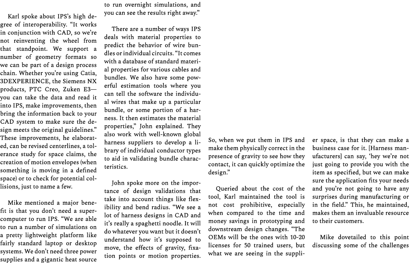 Karl spoke about IPS’s high degree of interoperability. “It works in conjunction with CAD, so we’re not reinventing t...
