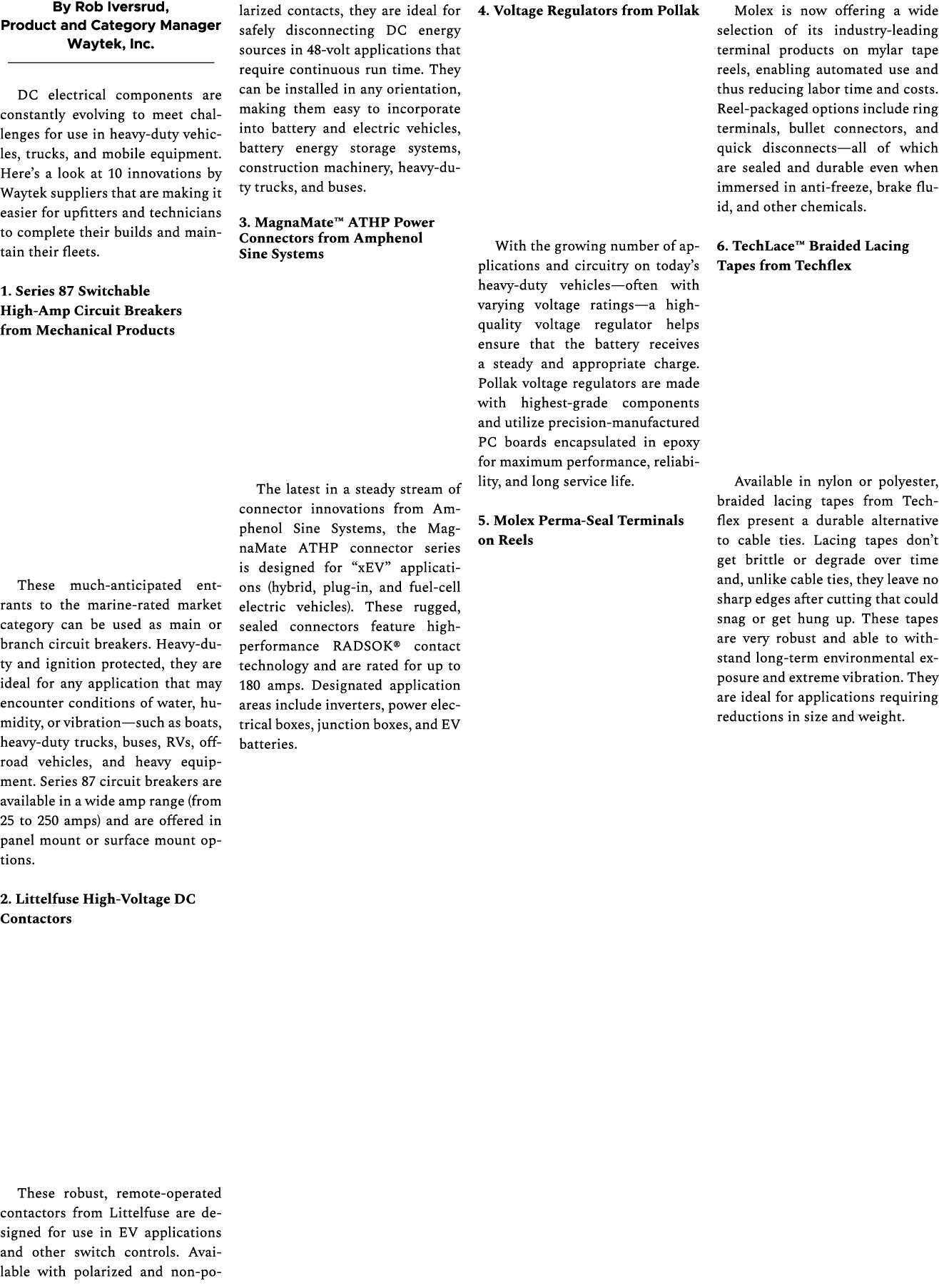 By Rob Iversrud, Product and Category Manager Waytek, Inc. DC electrical components are constantly evolving to meet c...