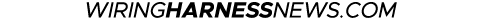 WIRINGHARNESSNEWS.COM