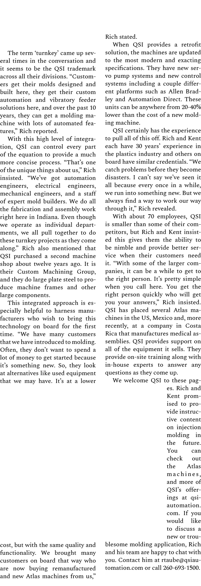 The term ‘turnkey’ came up several times in the conversation and it seems to be the QSI trademark across all their di...