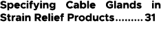 Specifying Cable Glands in Strain Relief Products 31