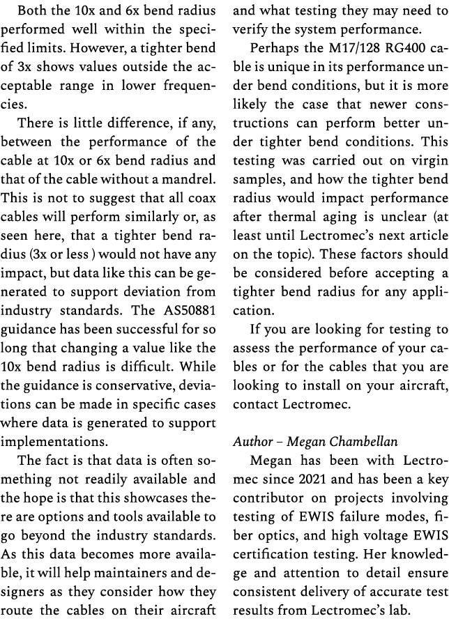 Both the 10x and 6x bend radius performed well within the specified limits. However, a tighter bend of 3x shows value...