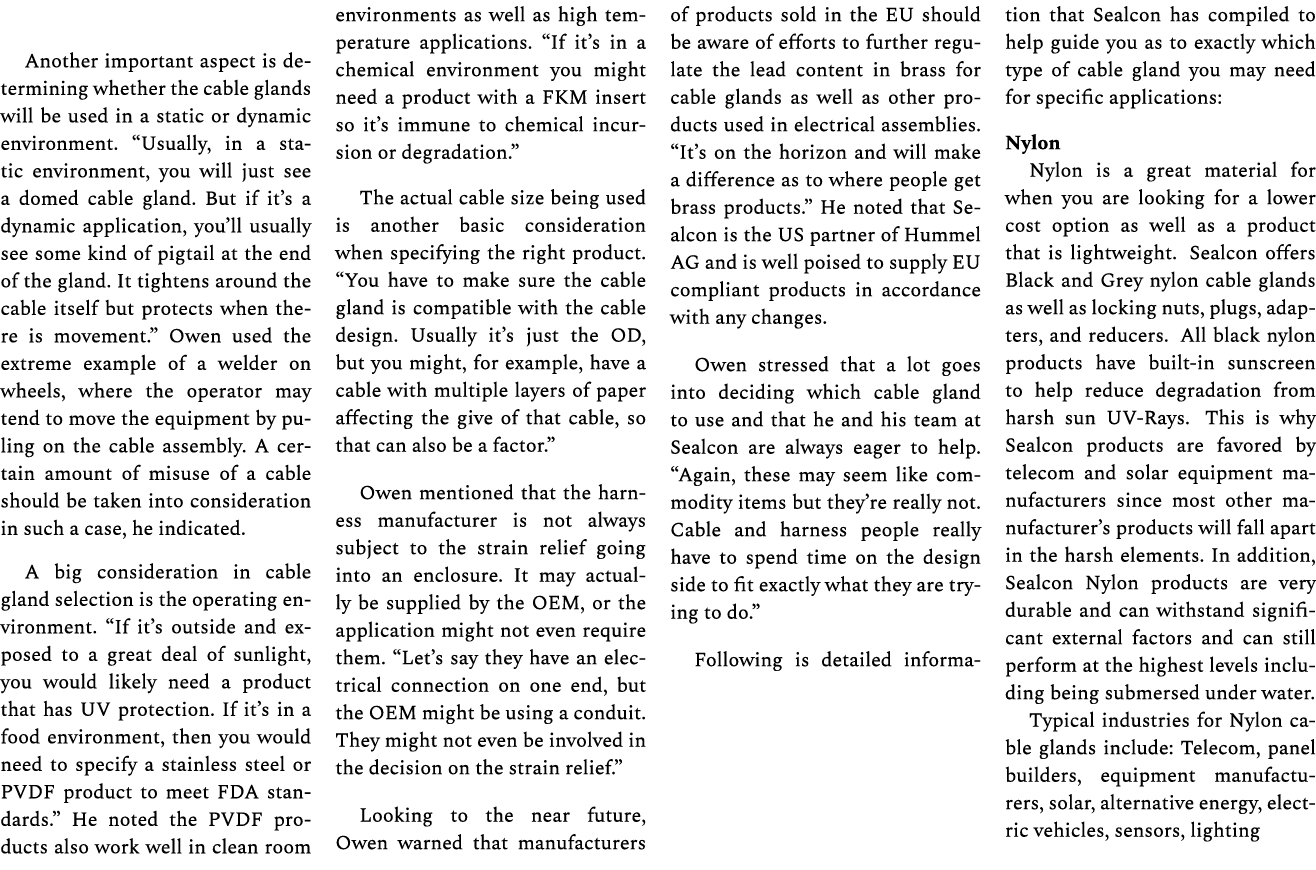 Another important aspect is determining whether the cable glands will be used in a static or dynamic environment. “Us...