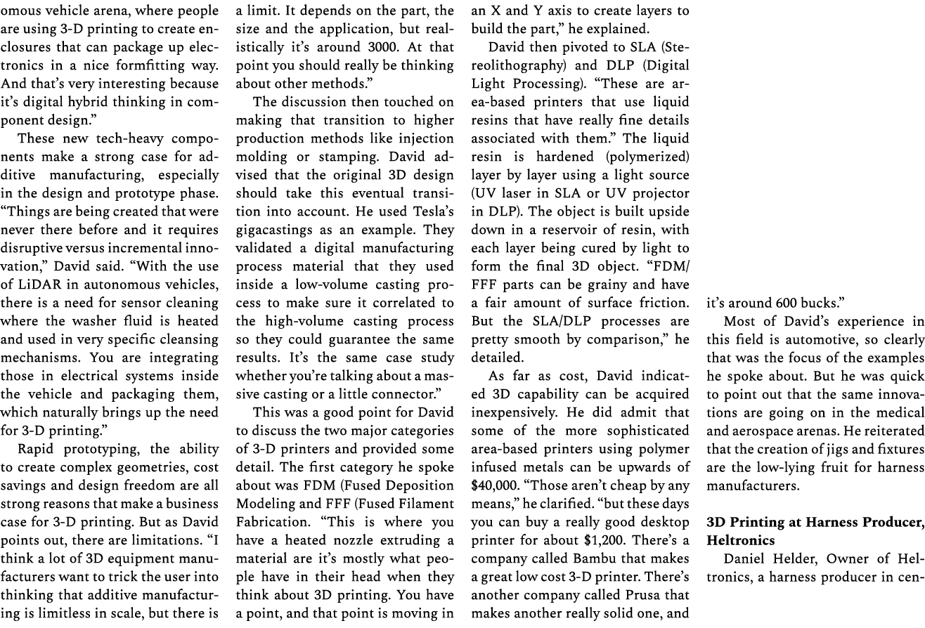 omous vehicle arena, where people are using 3 D printing to create enclosures that can package up electronics in a ni...