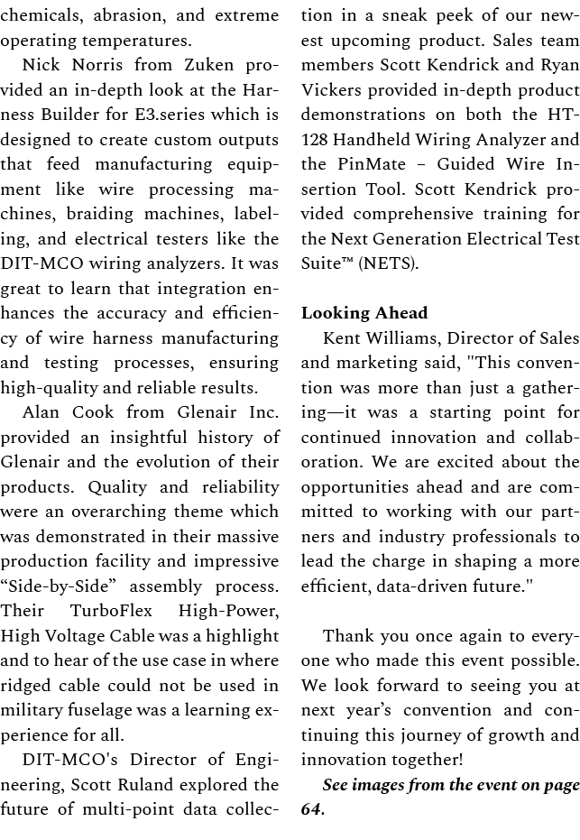chemicals, abrasion, and extreme operating temperatures. Nick Norris from Zuken provided an in depth look at the Harn...