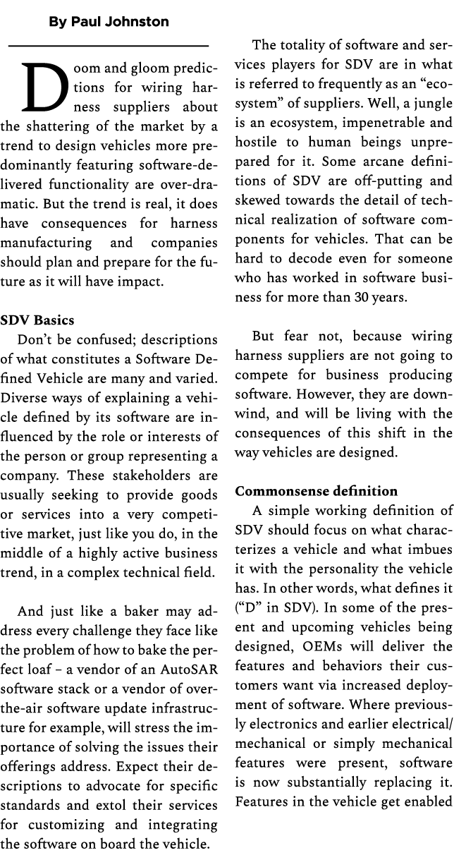 By Paul Johnston Doom and gloom predictions for wiring harness suppliers about the shattering of the market by a tren...