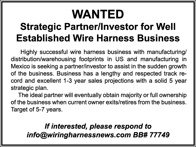 Wanted Strategic Partner/Investor for Well Established Wire Harness Business Highly successful wire harness business ...