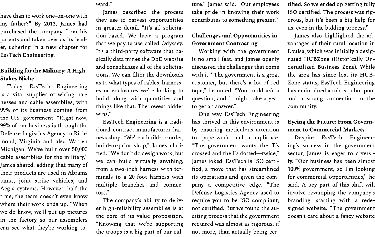 have than to work one on one with my father?” By 2012, James had purchased the company from his parents and taken ove...