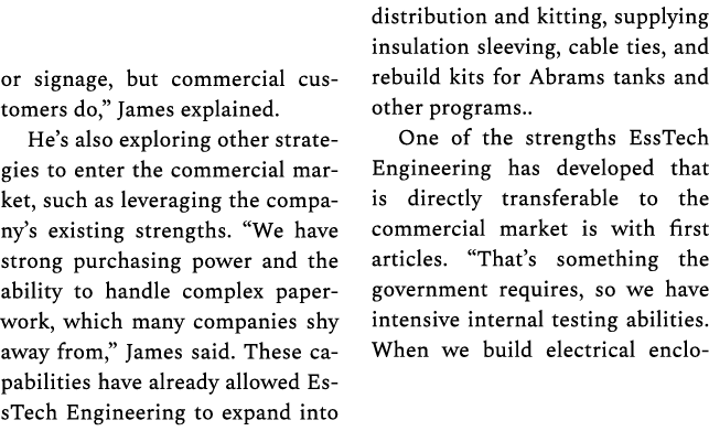 or signage, but commercial customers do,” James explained. He’s also exploring other strategies to enter the commerci...