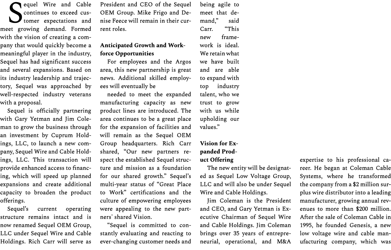 Sequel Wire and Cable continues to exceed customer expectations and meet growing demand. Formed with the vision of cr...