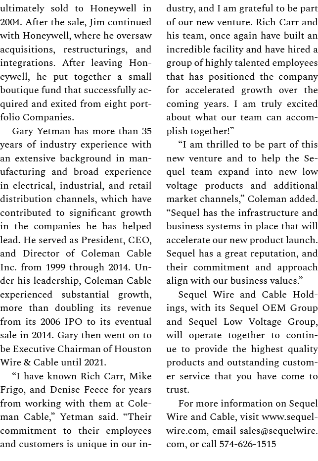 ultimately sold to Honeywell in 2004. After the sale, Jim continued with Honeywell, where he oversaw acquisitions, re...