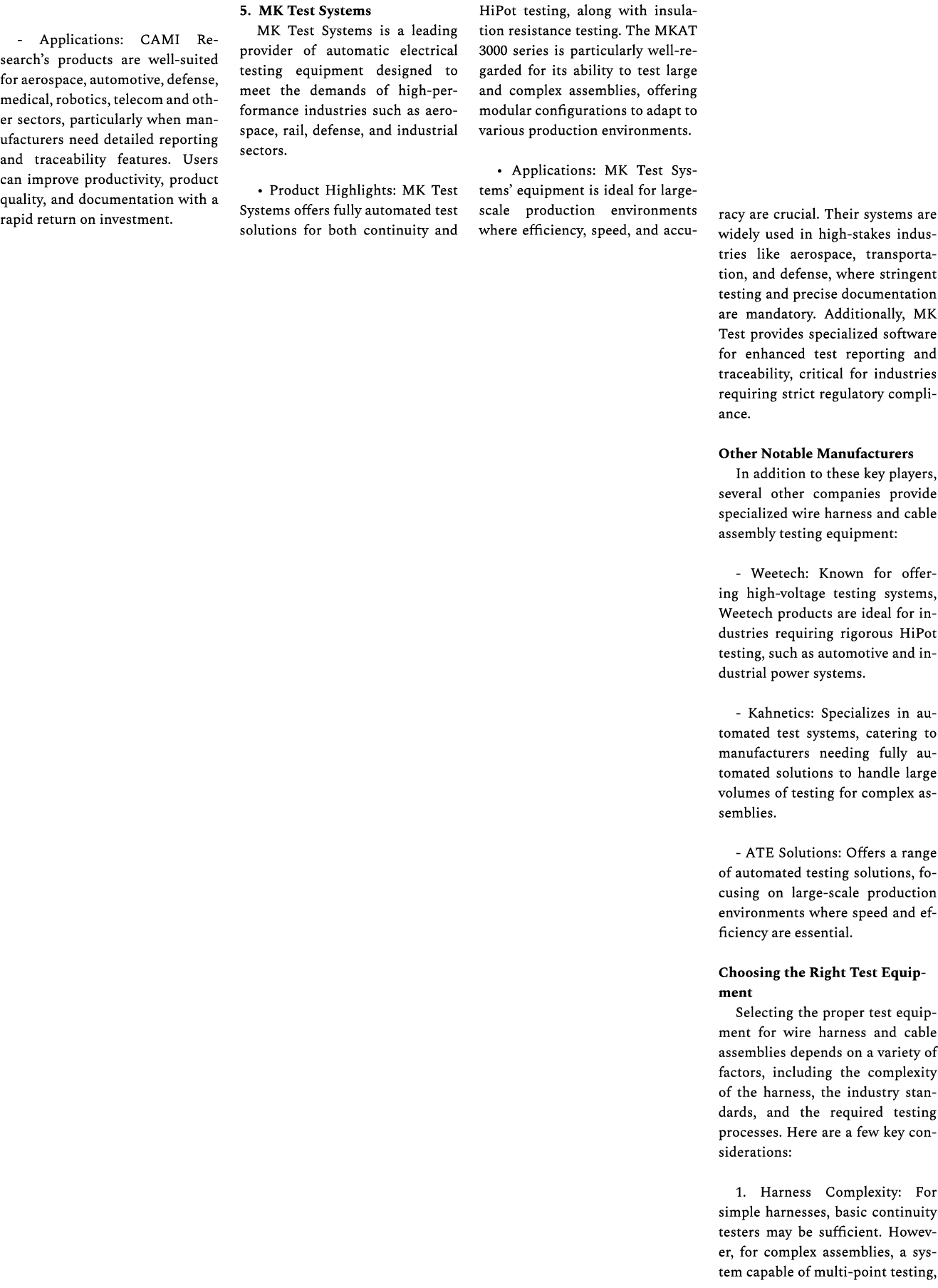  Applications: CAMI Research’s products are well suited for aerospace, automotive, defense, medical, robotics, teleco...