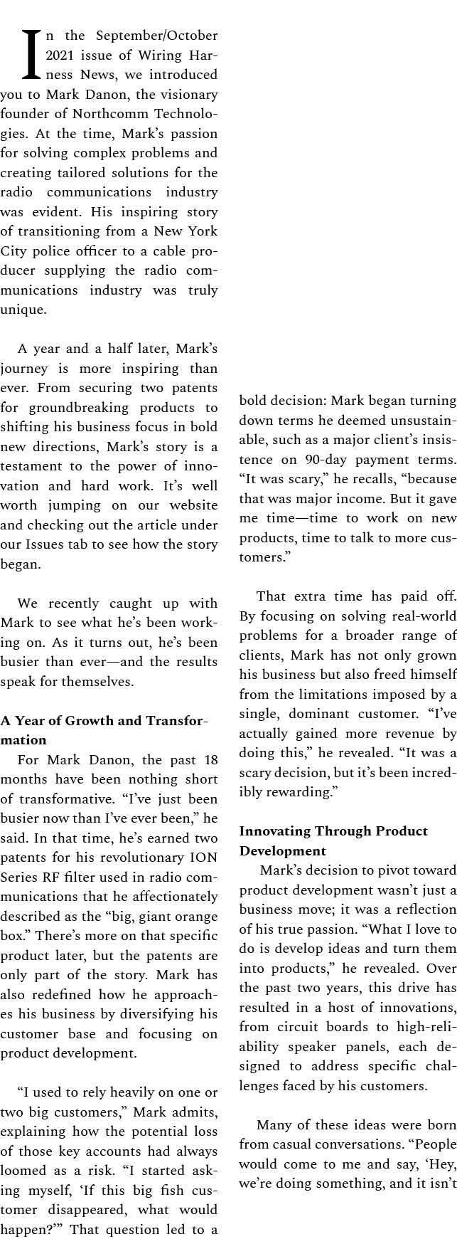 In the September/October 2021 issue of Wiring Harness News, we introduced you to Mark Danon, the visionary founder of...
