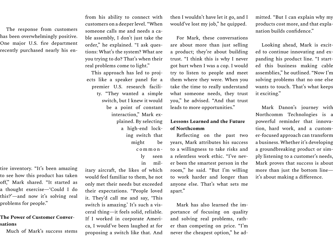 The response from customers has been overwhelmingly positive. One major U.S. fire department recently purchased nearl...