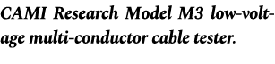 CAMI Research Model M3 low voltage multi conductor cable tester.