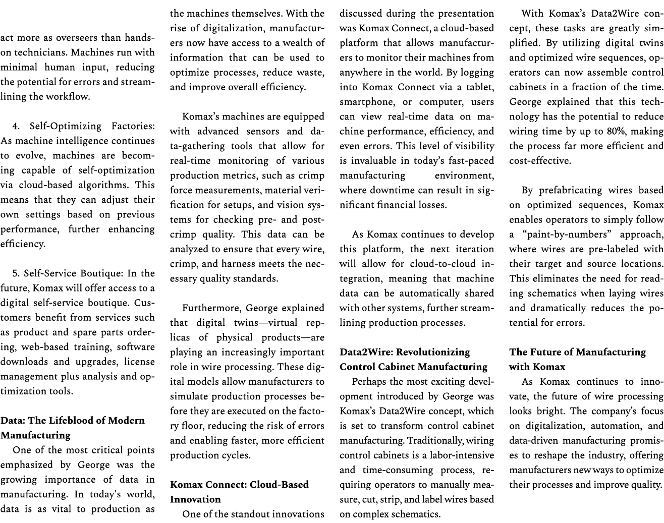act more as overseers than hands on technicians. Machines run with minimal human input, reducing the potential for er...