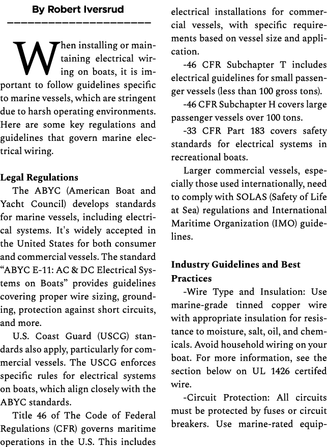 By Robert Iversrud When installing or maintaining electrical wiring on boats, it is important to follow guidelines sp...