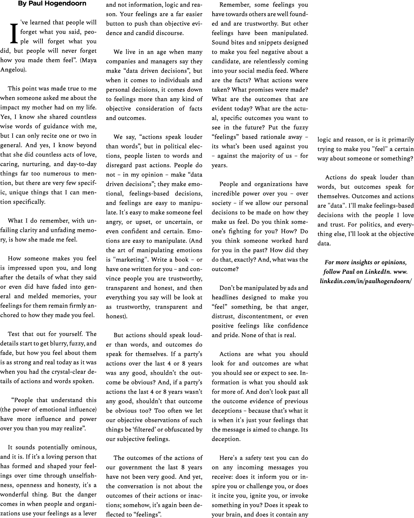 By Paul Hogendoorn I've learned that people will forget what you said, people will forget what you did, but people wi...