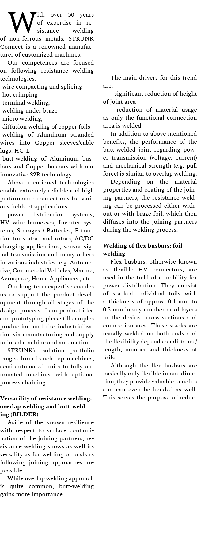 With over 50 years of expertise in resistance welding of non ferrous metals, STRUNK Connect is a renowned manufacture...